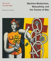 Cover for Machine Modernism, Masculinity, and the Trauma of War